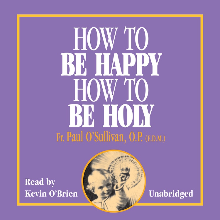 How to Be Happy & Holy