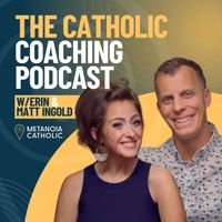 Catholic Coaching Podcast