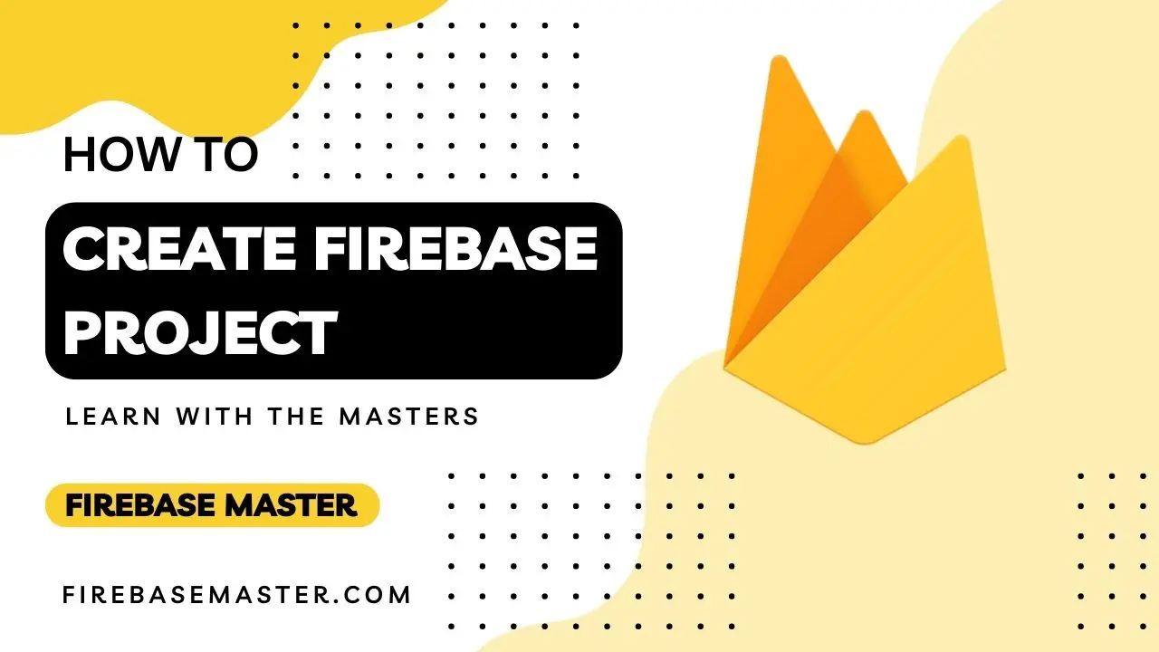 How to Create Firebase Project ?