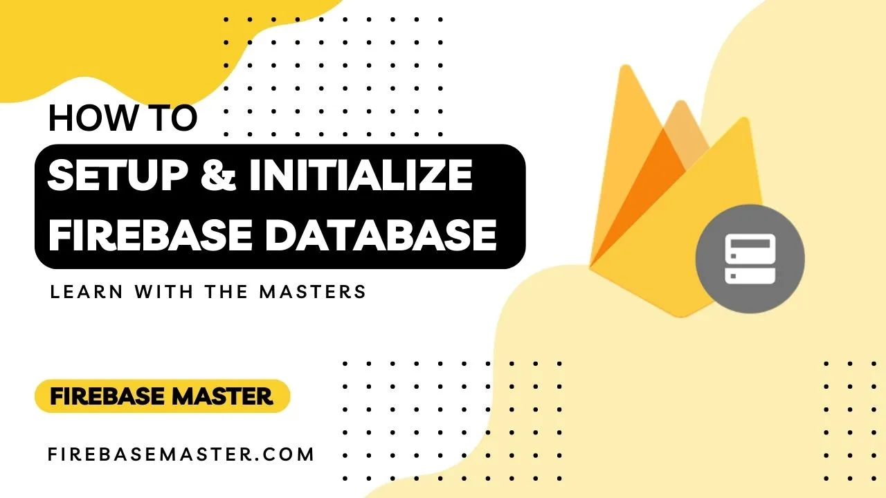 Setup and Initialize Realtime Database