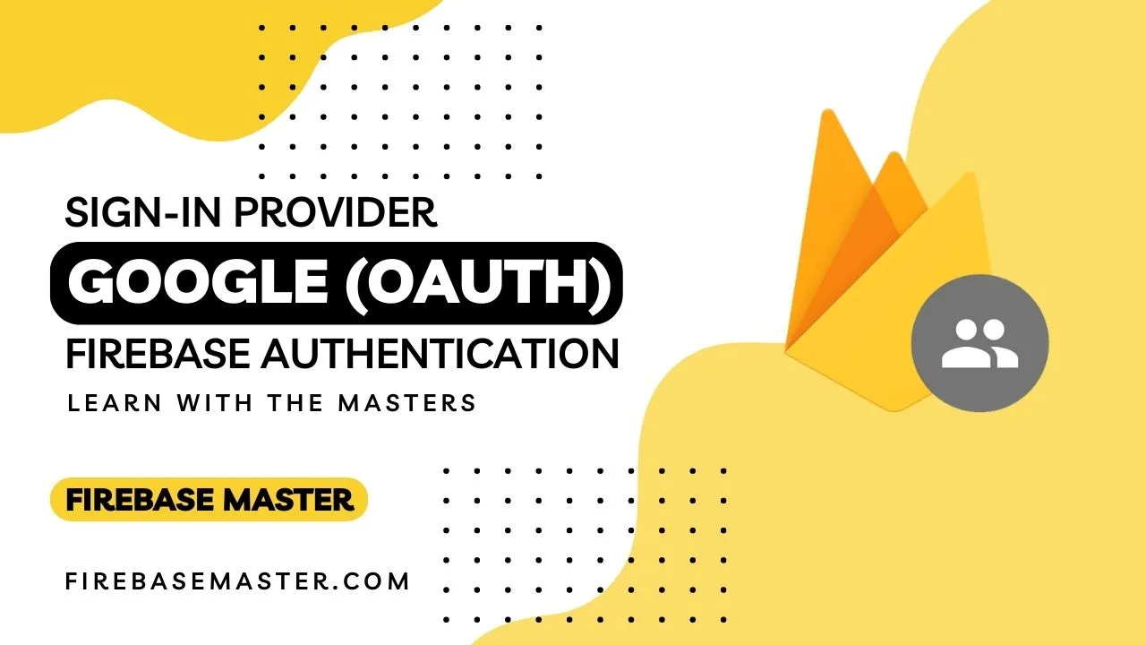 Sign-In User using Google OAuth with Firebase