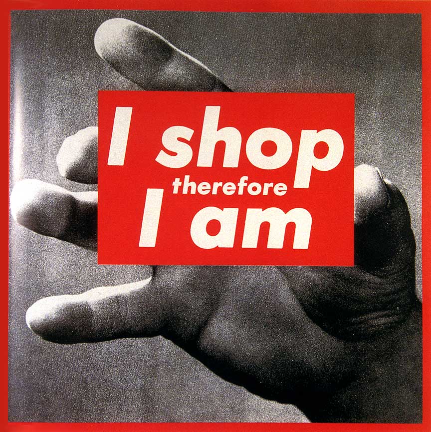 I Shop Therefore I Am (1987), artwork by Barbara Kruger