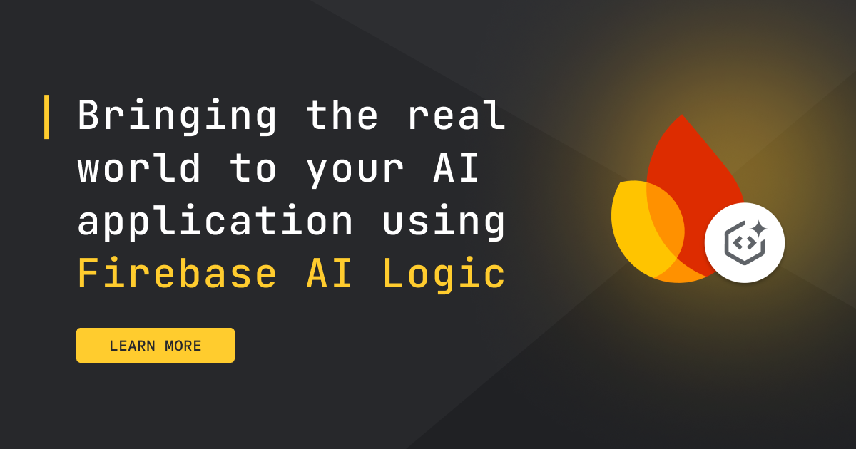 Bringing the real world to your AI application using Firebase AI Logic