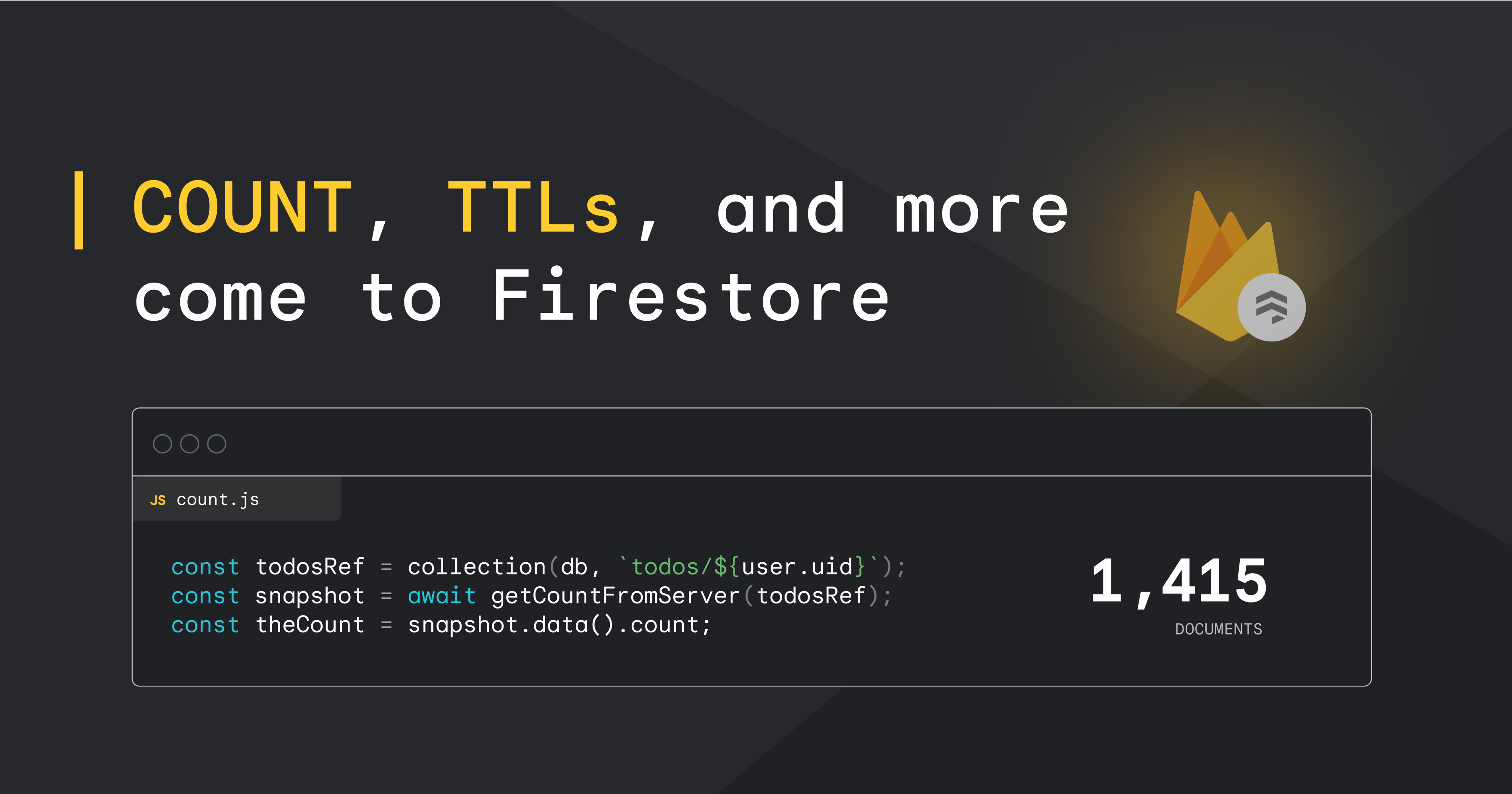 Introducing COUNT, TTLs, and better scaling in Firestore
