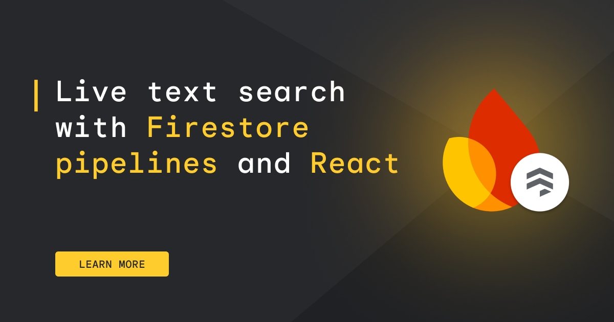 Live text search with Firestore pipelines and React