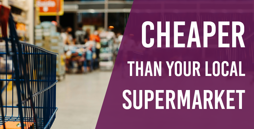 Cheaper than your local supermarket