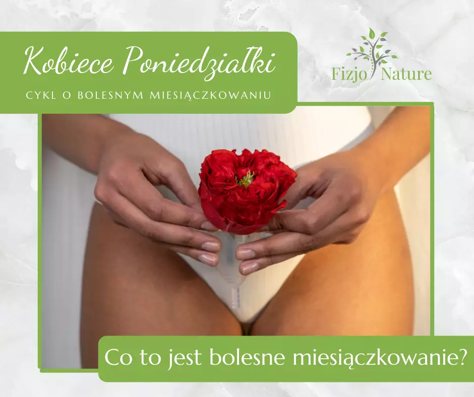 Porozmawiajmy o bolesnym miesiączkowaniu