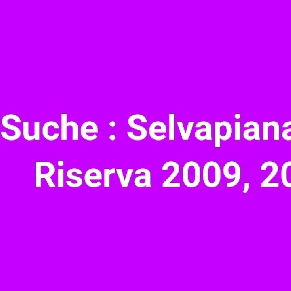 Selvapiana Bucerchiale Riserva 2009, 2012 & 2013