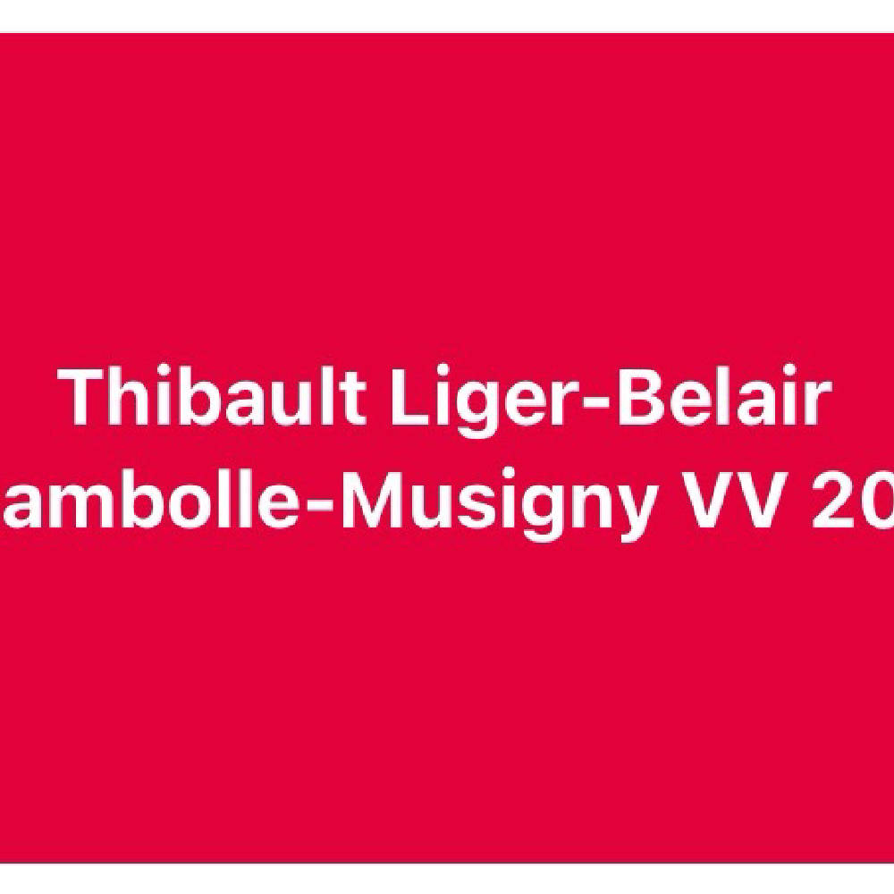 1x 2020 Thibault Liger-Belair Chambolle-Musigny VV