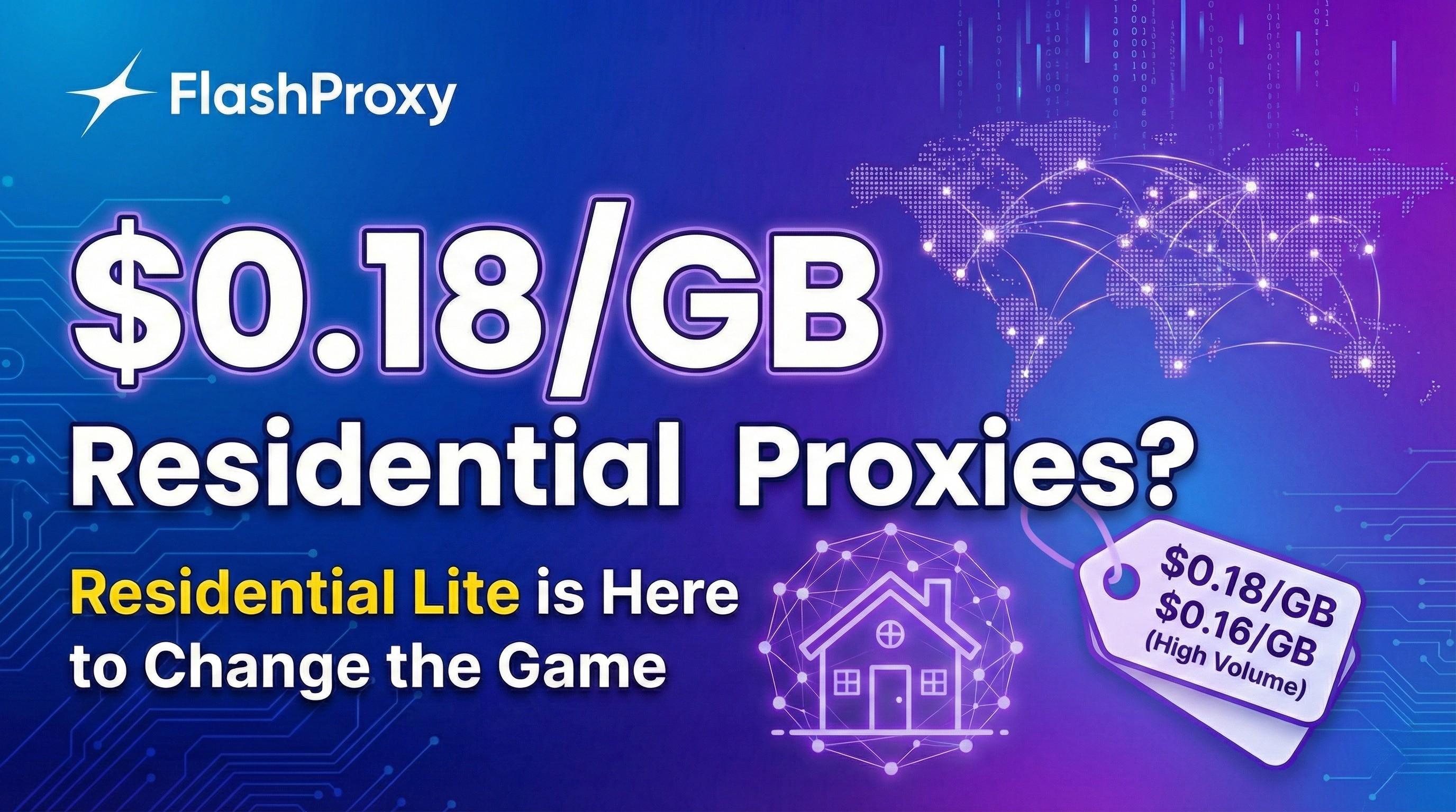 $0.18/GB for Residential Proxies? Residential Lite is Here to Change the Game