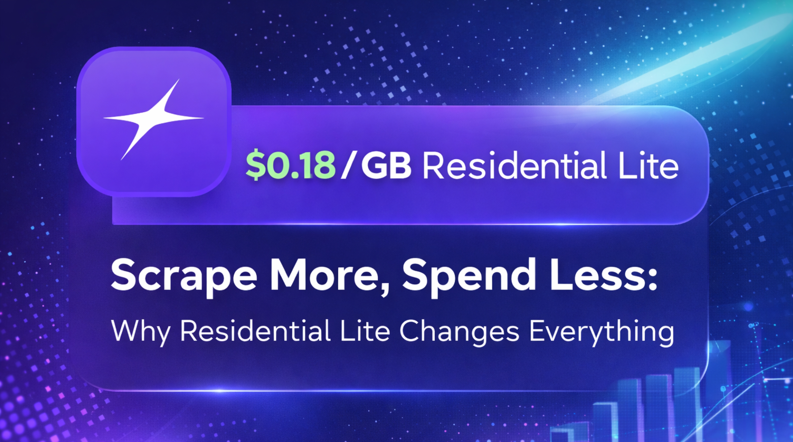 Scrape More, Spend Less ($0.18/GB): Why Residential Lite Changes Everything