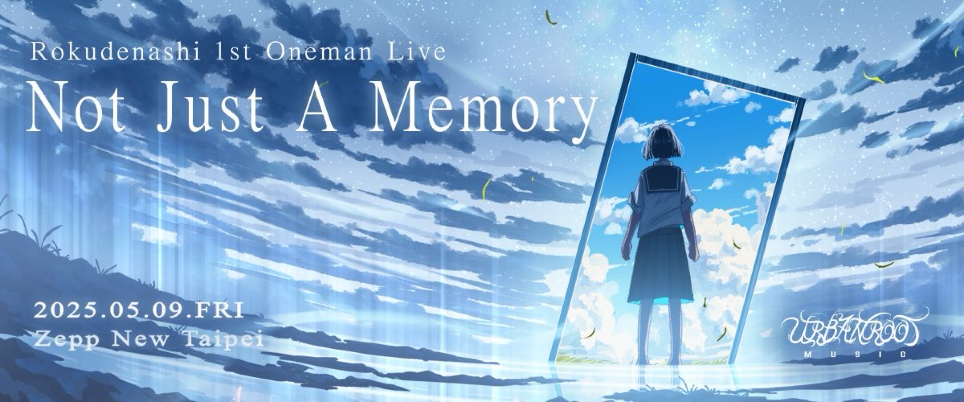 Rokudenashi 1st Oneman Live「Not Just A Memory」