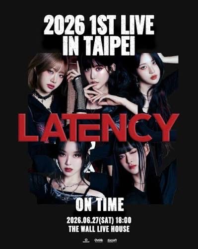 2026 LATENCY 1ST LIVE [On Time] IN TAIPEI