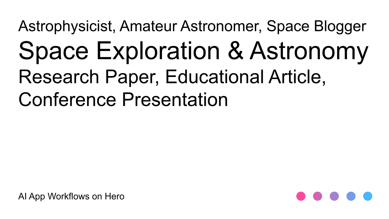 The text Space Exploration & Astronomy and Research Paper, Educational Article, Conference Presentation on a white background
