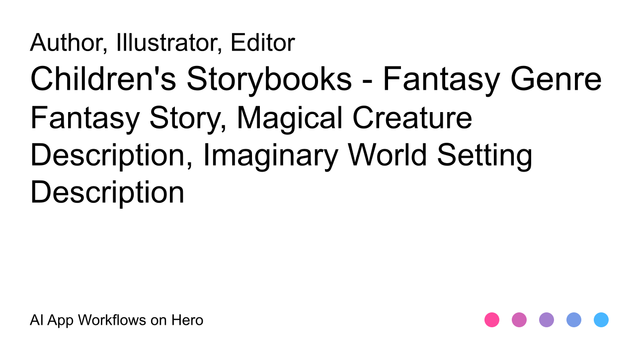 The text Children's Storybooks - Fantasy Genre and Fantasy Story, Magical Creature Description, Imaginary World Setting Description on a white background