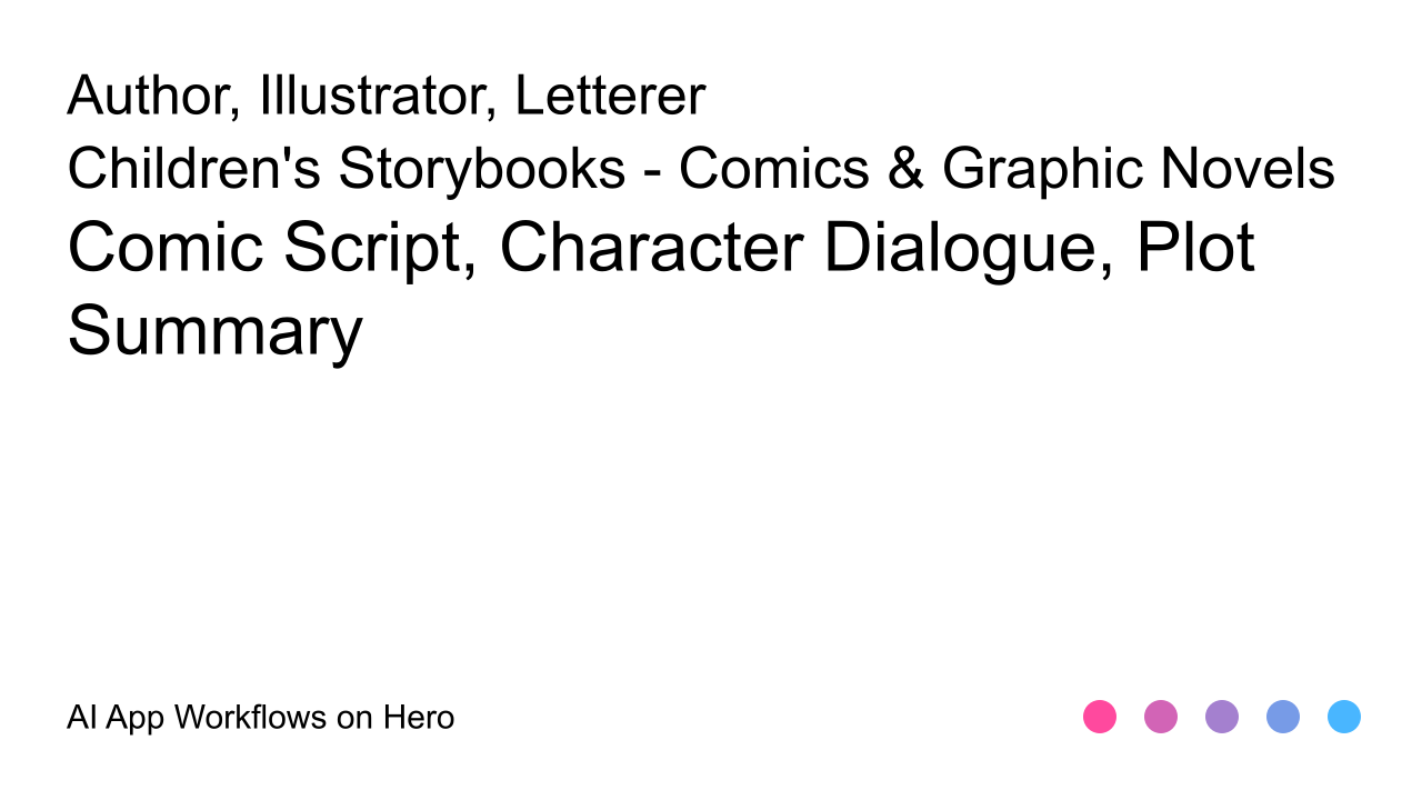The text Children's Storybooks - Comics & Graphic Novels and Comic Script, Character Dialogue, Plot Summary on a white background
