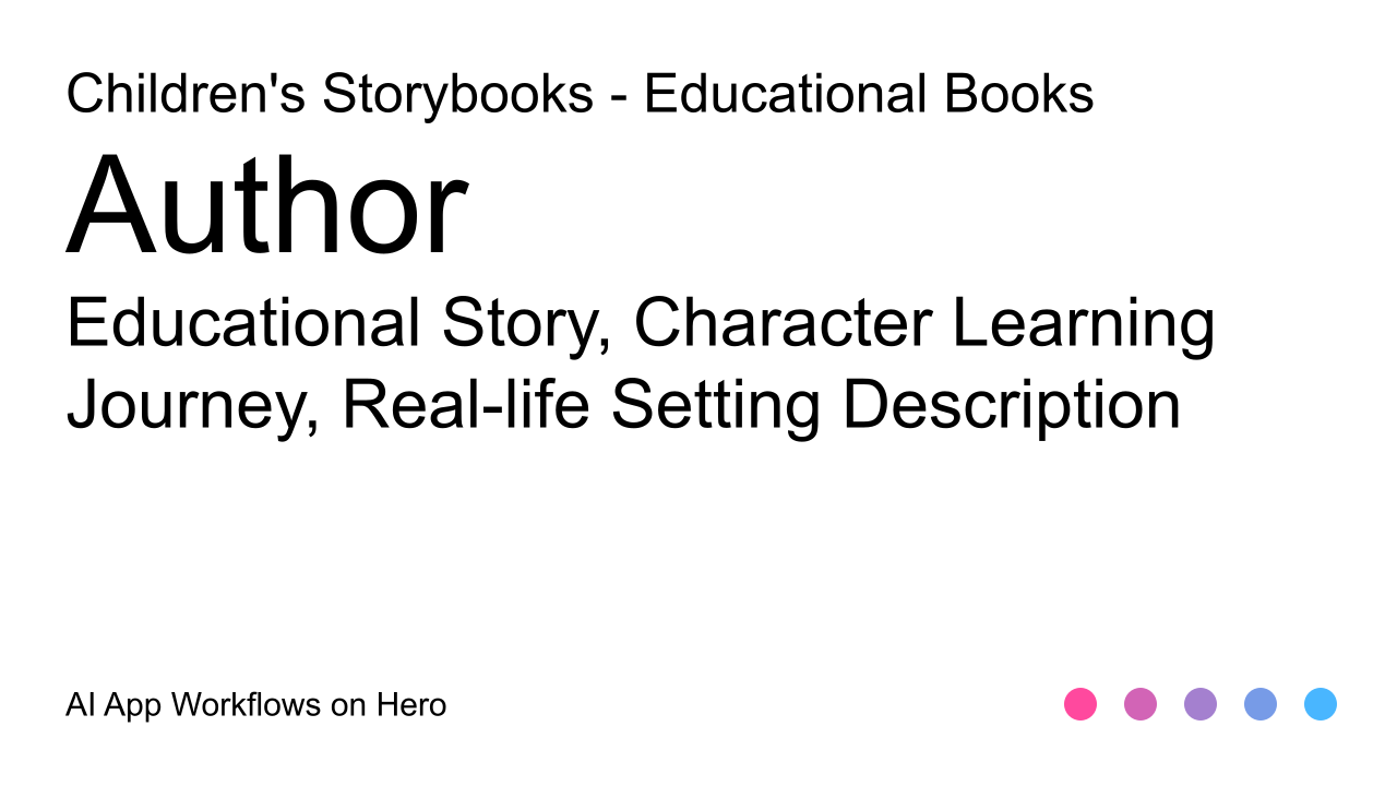 The text Children's Storybooks - Educational Books, Author AI App Workflows on a white background, with hero brand colors bottom right The text Children's Storybooks - Educational Books, Author AI App Workflows on a white background, with hero brand colors bottom right