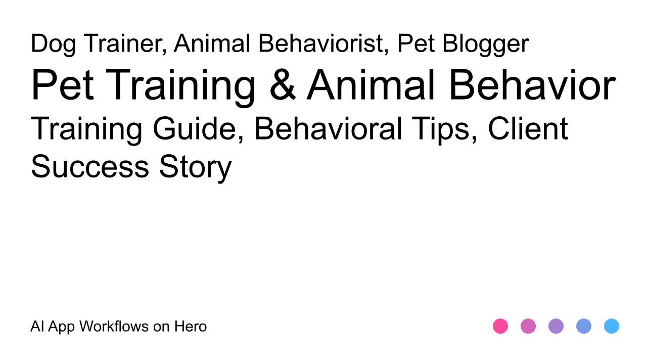 The text Pet Training & Animal Behavior and Training Guide, Behavioral Tips, Client Success Story on a white background
