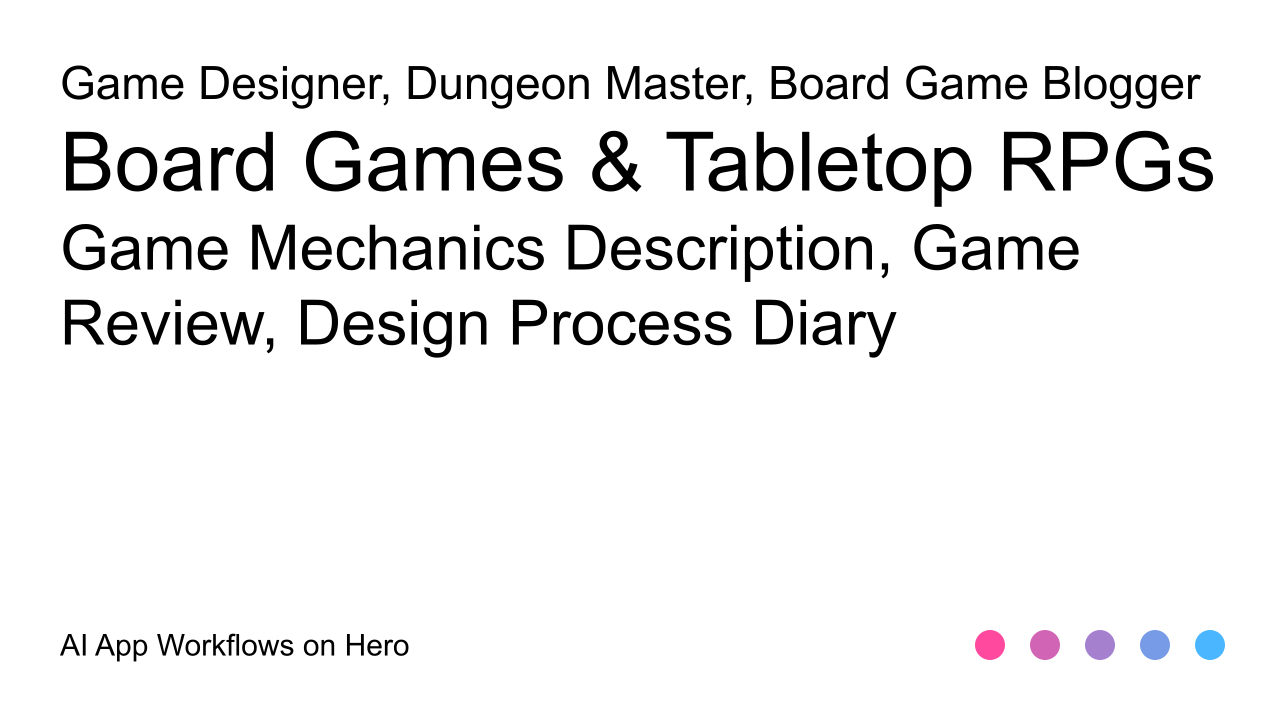 The text Board Games & Tabletop RPGs and Game Mechanics Description, Game Review, Design Process Diary on a white background
