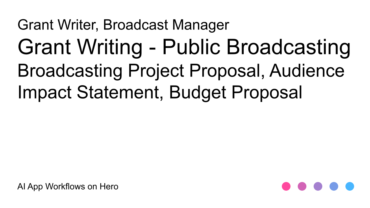 The text Grant Writing - Public Broadcasting and Broadcasting Project Proposal, Audience Impact Statement, Budget Proposal on a white background