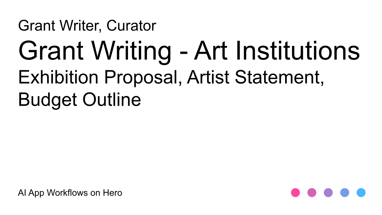 The text Grant Writing - Art Institutions and Exhibition Proposal, Artist Statement, Budget Outline on a white background