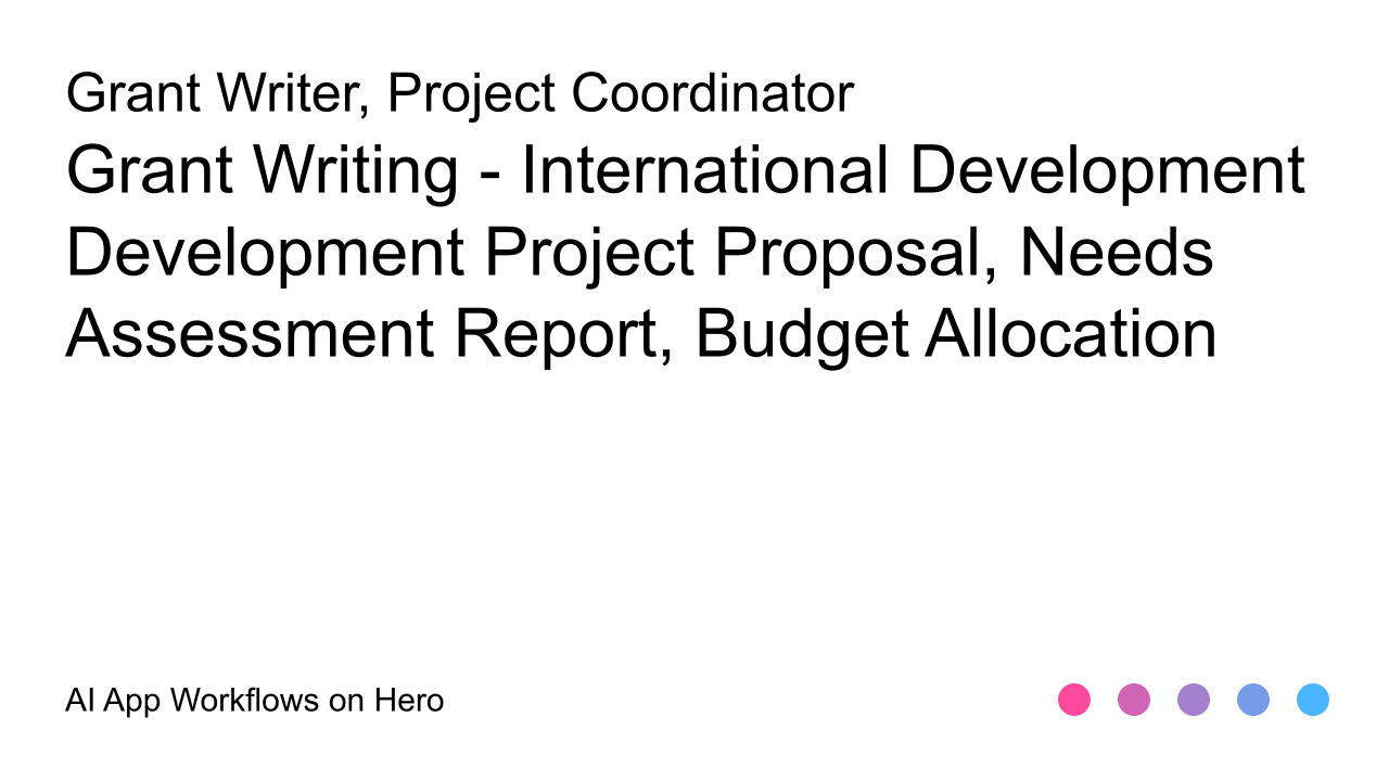 The text Grant Writing - International Development and Development Project Proposal, Needs Assessment Report, Budget Allocation on a white background