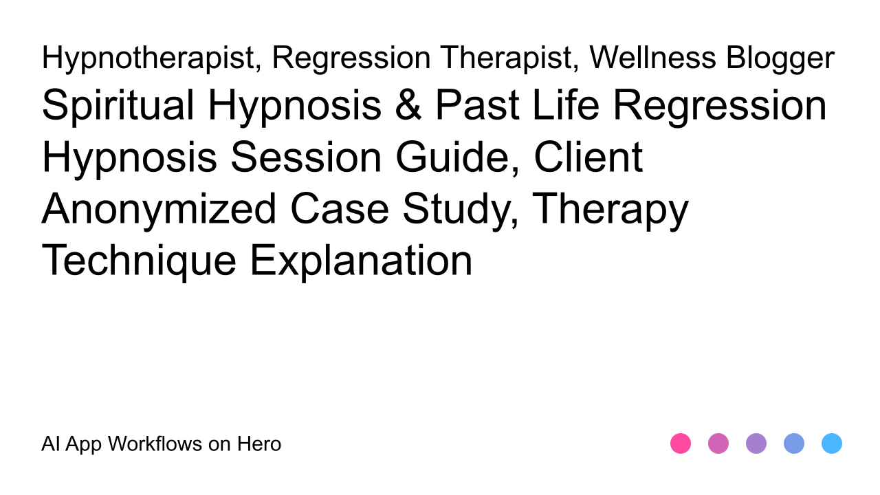 The text Spiritual Hypnosis & Past Life Regression and Hypnosis Session Guide, Client Anonymized Case Study, Therapy Technique Explanation on a white background