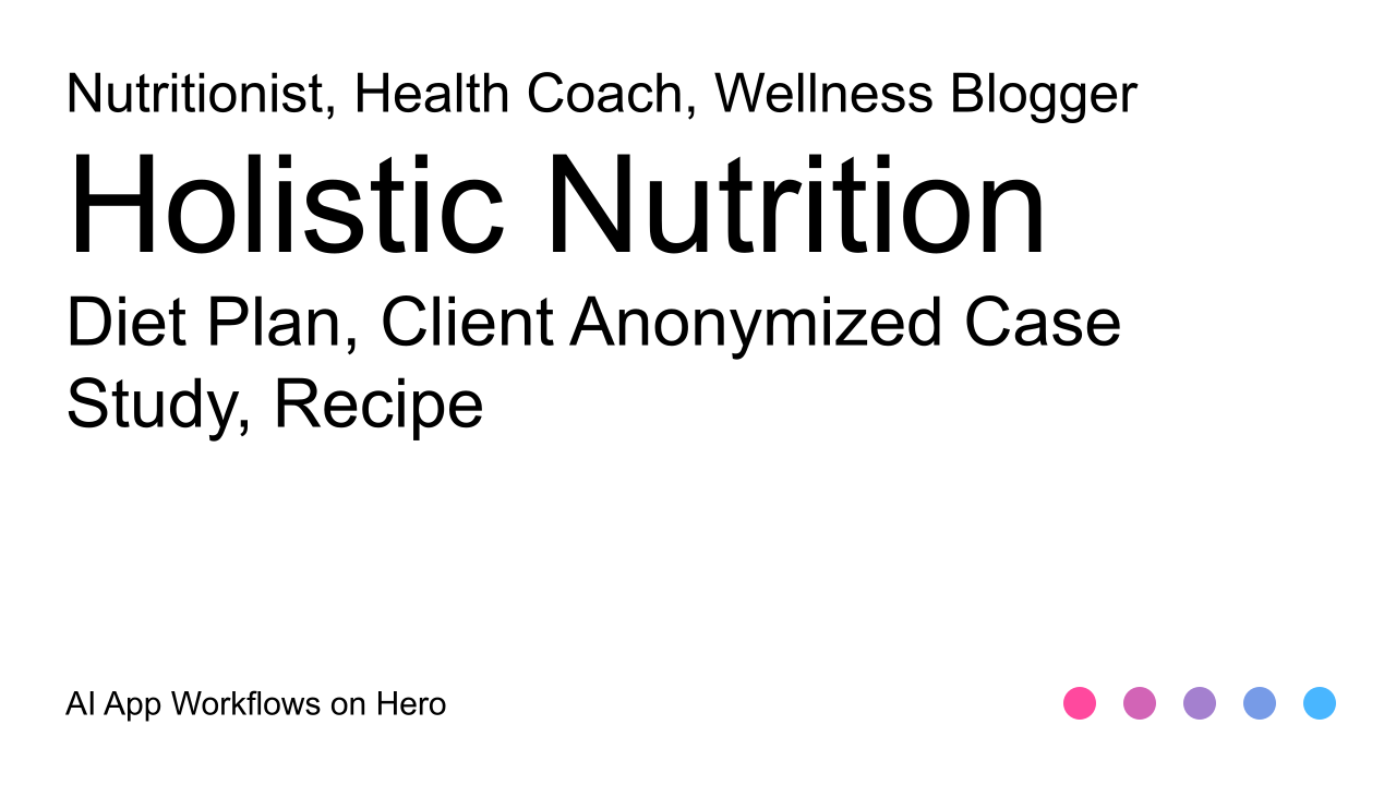 The text Holistic Nutrition and Diet Plan, Client Anonymized Case Study, Recipe on a white background
