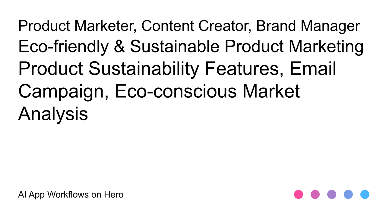 The text Eco-friendly & Sustainable Product Marketing and Product Sustainability Features, Email Campaign, Eco-conscious Market Analysis on a white background