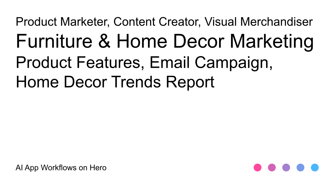 The text Furniture & Home Decor Marketing and Product Features, Email Campaign, Home Decor Trends Report on a white background