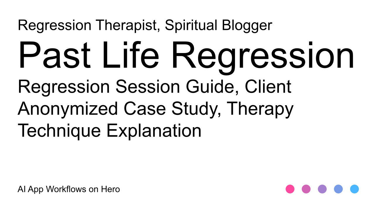 The text Past Life Regression and Regression Session Guide, Client Anonymized Case Study, Therapy Technique Explanation on a white background