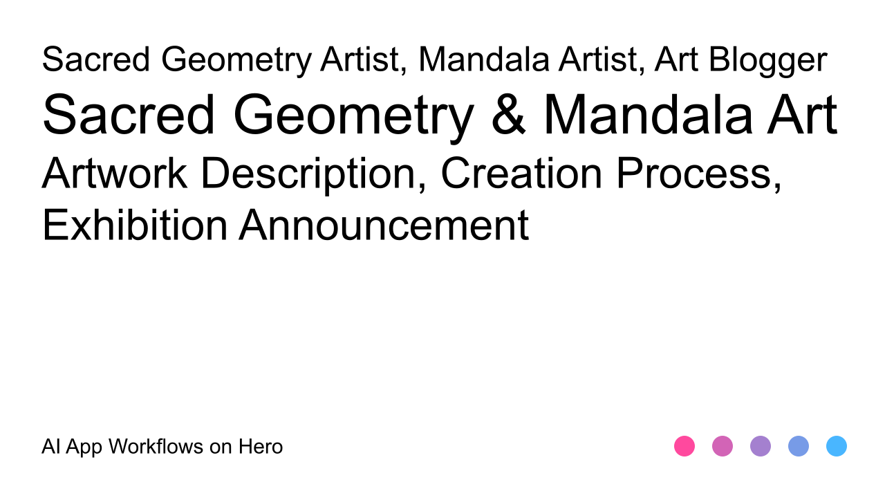 The text Sacred Geometry & Mandala Art and Artwork Description, Creation Process, Exhibition Announcement on a white background