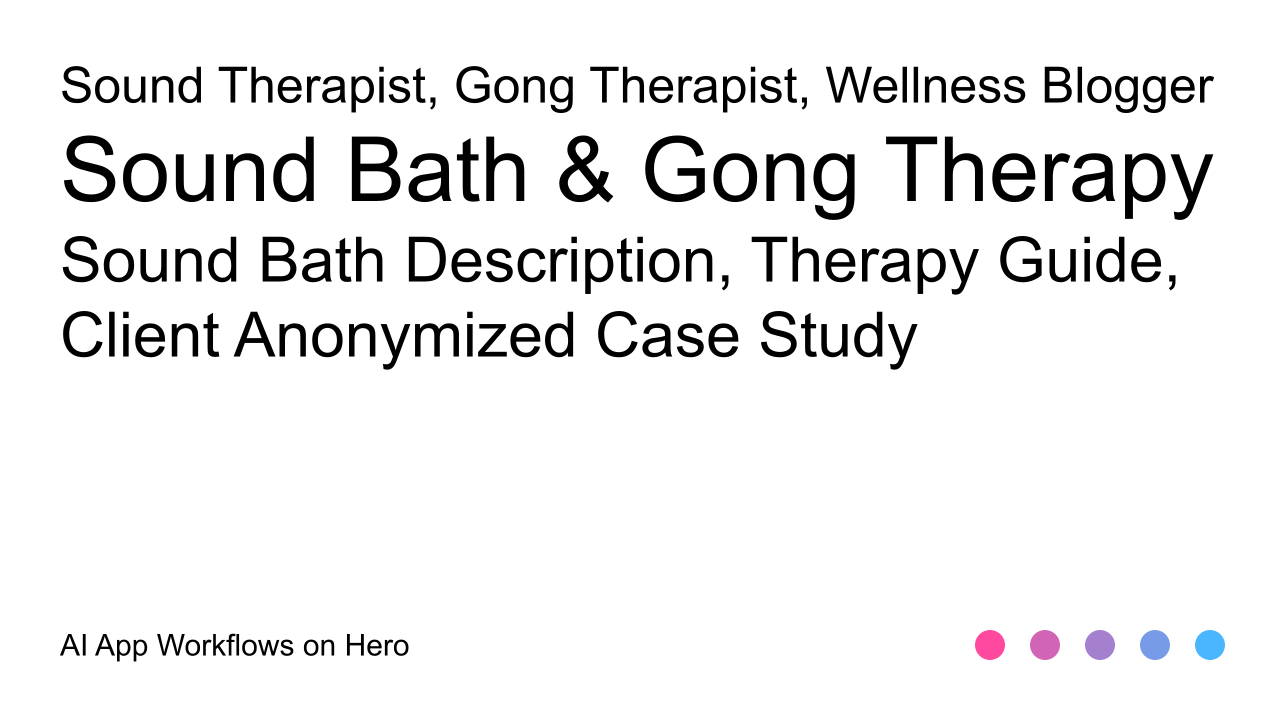 The text Sound Bath & Gong Therapy and Sound Bath Description, Therapy Guide, Client Anonymized Case Study on a white background