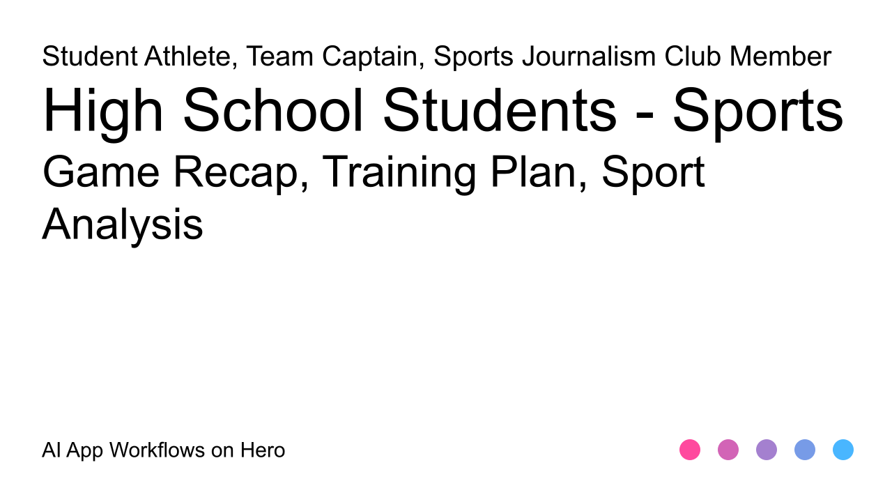 The text High School Students - Sports and Game Recap, Training Plan, Sport Analysis on a white background