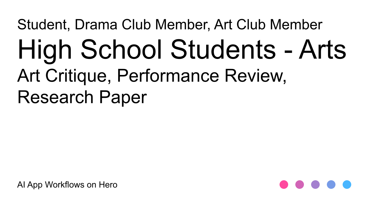 The text High School Students - Arts and Art Critique, Performance Review, Research Paper on a white background