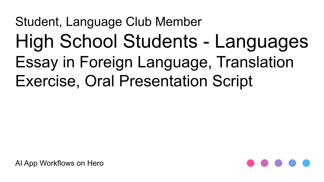 The text High School Students - Languages and Essay in Foreign Language, Translation Exercise, Oral Presentation Script on a white background
