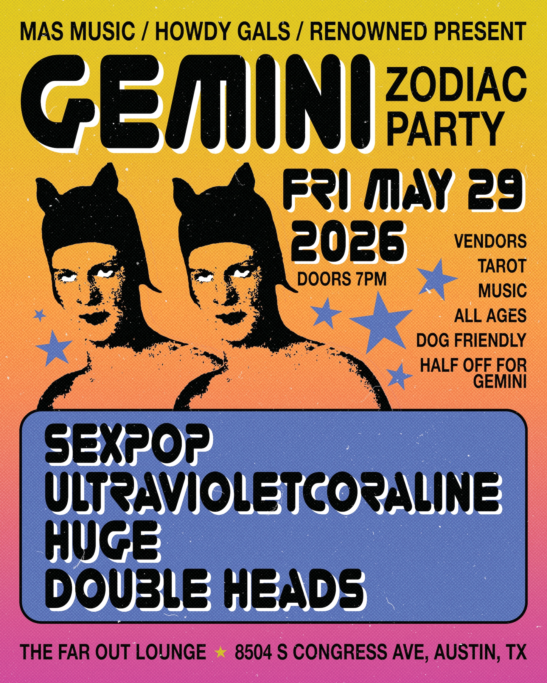 Gemini Zodiac Party w/ Sexpop, ULTRAvioletcoraline, Huge, Double Heads