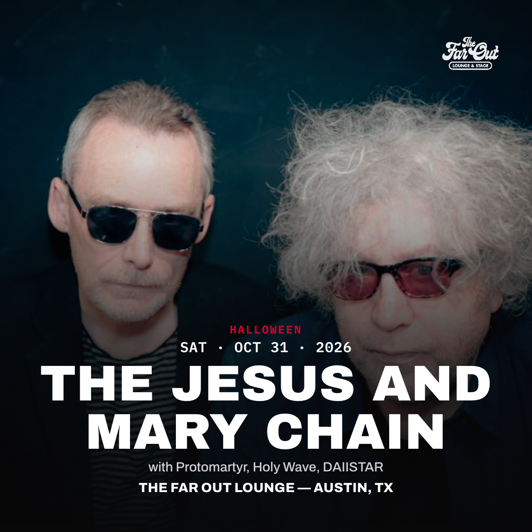Halloween w/ The Jesus and Mary Chain, Protomartyr, Holy Wave, DAIISTAR