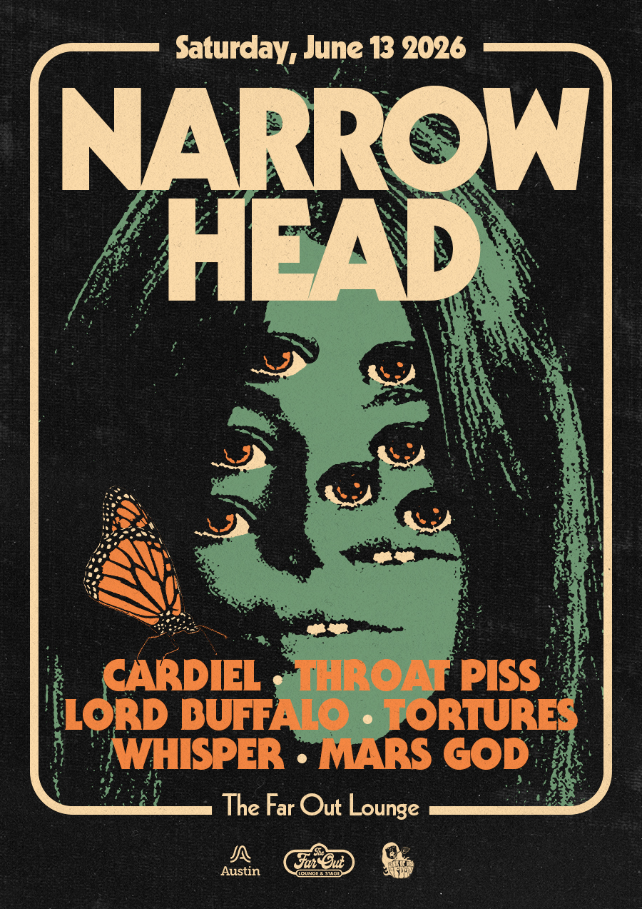 Narrow Head w/ Cardiel, Throat Piss, Lord Buffalo, Tortures, Whisper, Mars God