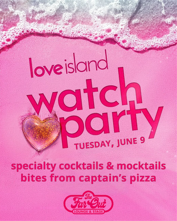 FREE! Love Island Watch Party at The Far Out Lounge