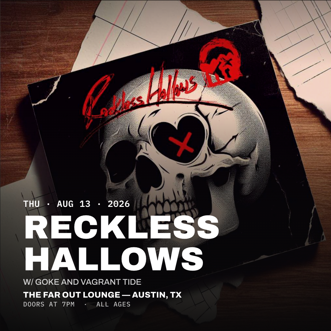 Reckless Hallows w/ Goke and Vagrant Tide