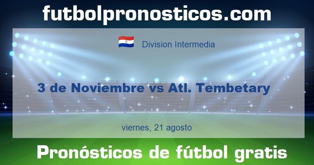 3 de Noviembre vs Atl. Tembetary 3 de Noviembre vs Atl. Tembetary