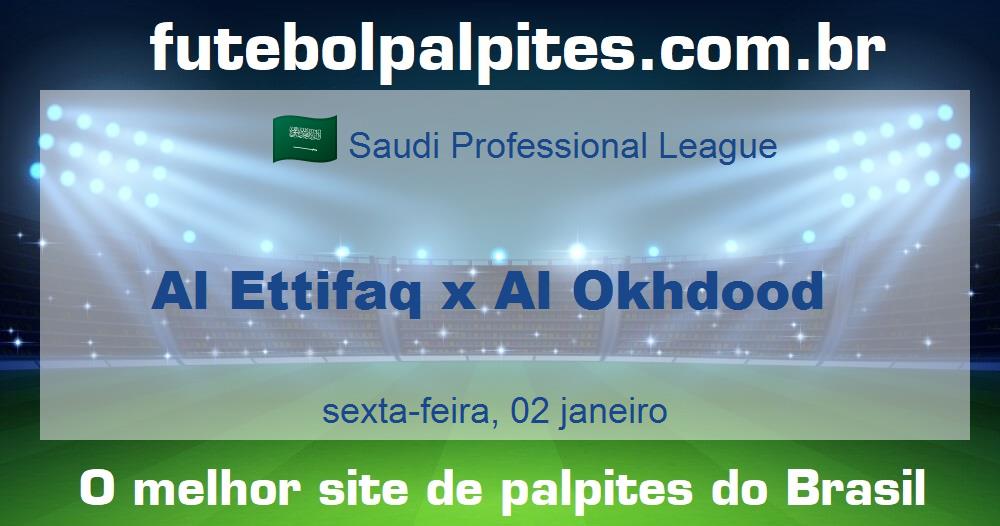 Al Ettifaq x Al Okhdood Al Ettifaq x Al Okhdood