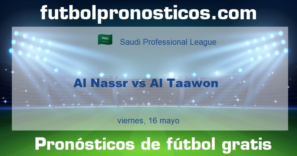 Al Nassr vs Al Taawon Al Nassr vs Al Taawon