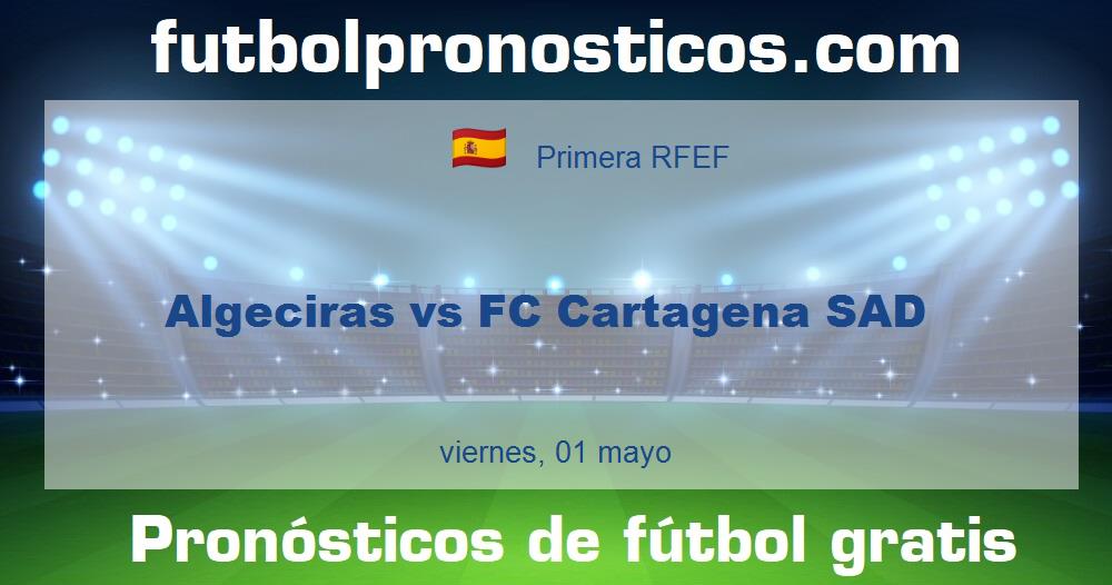 Algeciras vs FC Cartagena SAD