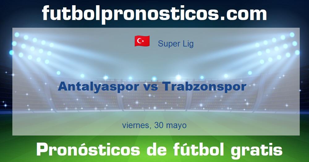 Antalyaspor vs Trabzonspor Antalyaspor vs Trabzonspor