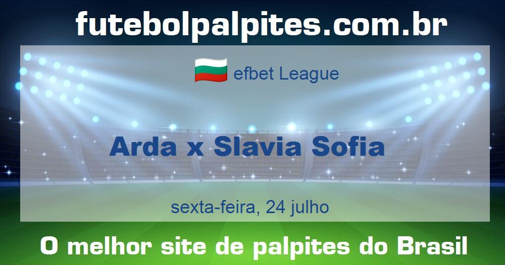 Arda x Slavia Sofia Arda x Slavia Sofia