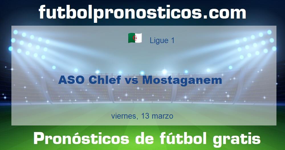 ASO Chlef vs Mostaganem
