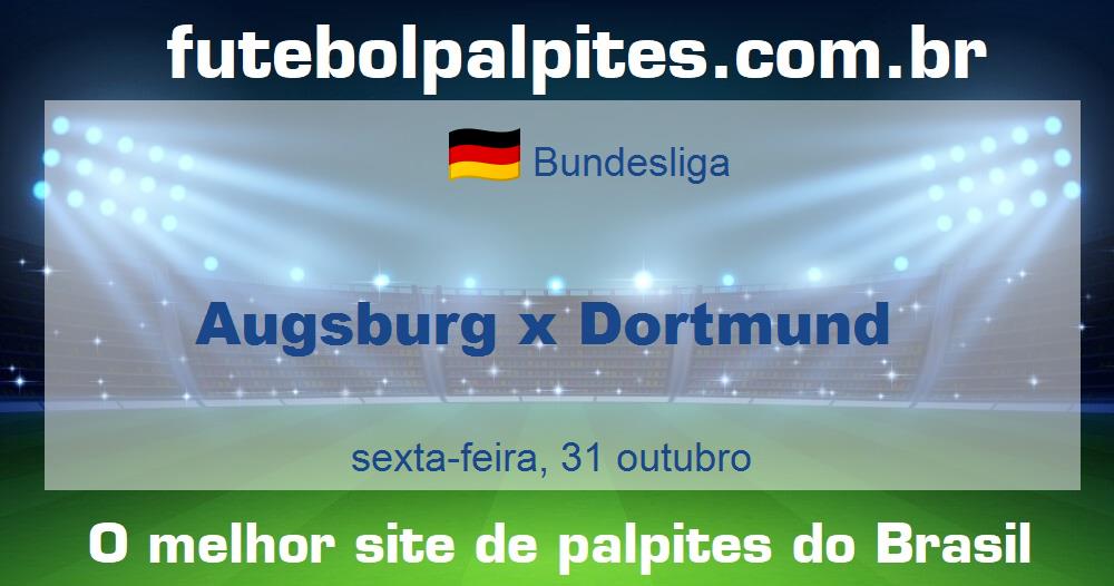 Augsburg x Dortmund Augsburg x Dortmund