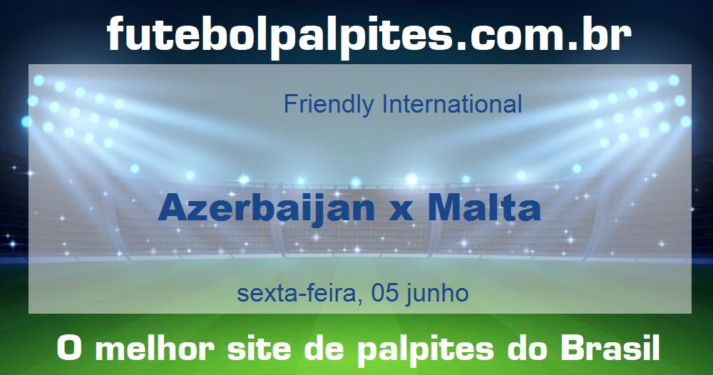 Azerbaijan x Malta